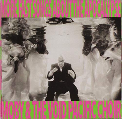 MOBY & THE VOID PACIFIC CHOIR - MORE FAST SONGS ABOUT THE APOCALYPSE (CD)
