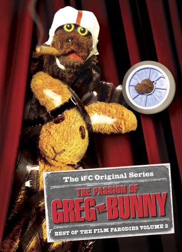 GREG THE BUNNY - BEST OF THE FILM PARODIES VOL. 2: THE PASSION OF GREG THE BUNNY