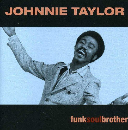 TAYLOR JOHNNIE - FUNK SOUL BROTHER