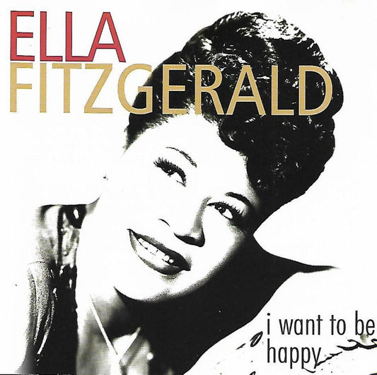 FITZGERALD, ELLA  - I WANT TO BE HAPPY