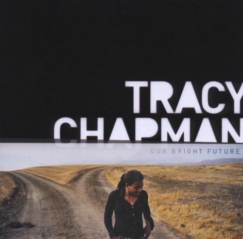 CHAPMAN, TRACY - OUR BRIGHT FUTURE