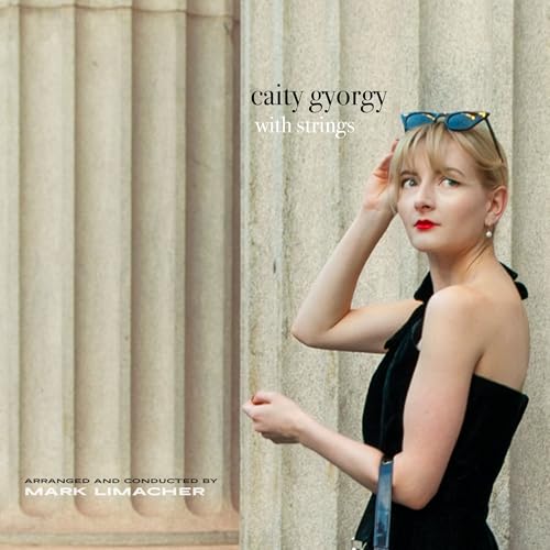 CAITY GYORGY - CAITY GYORGY WITH STRINGS (CD)