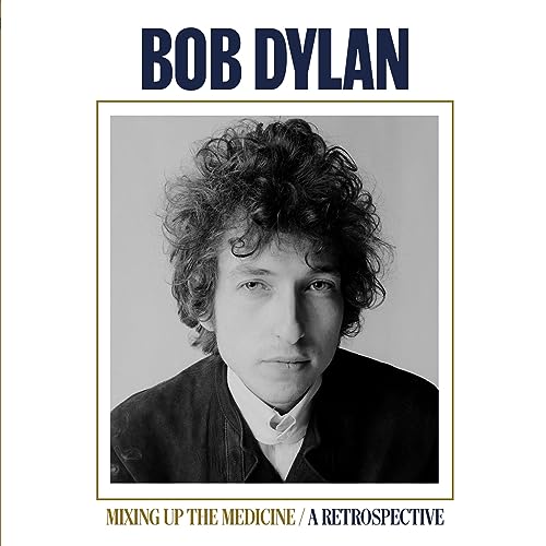 DYLAN, BOB  - MIXING UP THE MEDICINE/A RETROSPECTIVE