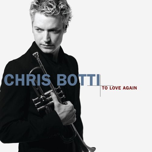 BOTTI, CHRIS - TO LOVE AGAIN