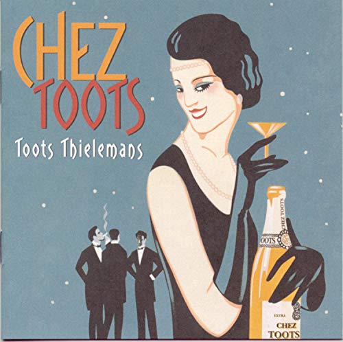 THIELEMANS, TOOTS - CHEZ TOOTS