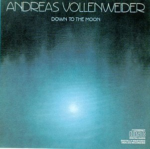 VOLLENWEIDER, ANDREAS - DOWN TO THE MOON