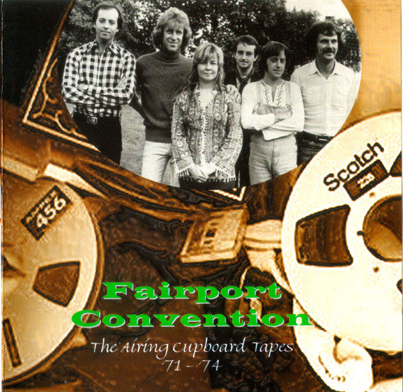 FAIRPORT CONVENTION  - AIRING CUPBOARD TAPES 1971-74
