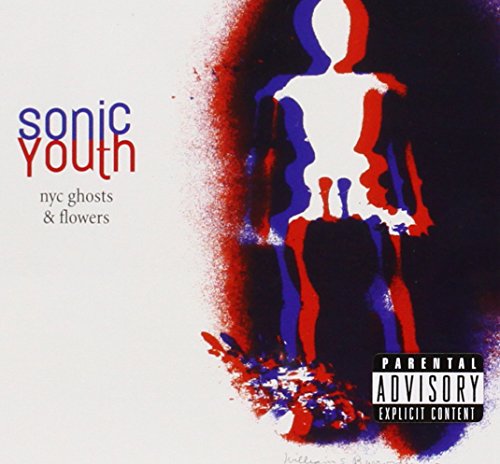 SONIC YOUTH - NYC GHOSTS AND FLOWERS