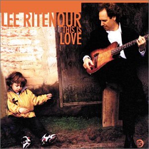 RITENOUR, LEE - THIS IS LOVE