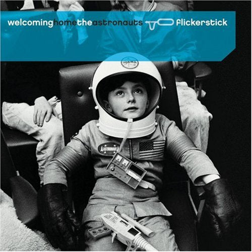 FLICKERSTICK - WELCOMING HOME THE ASTRONAUTS