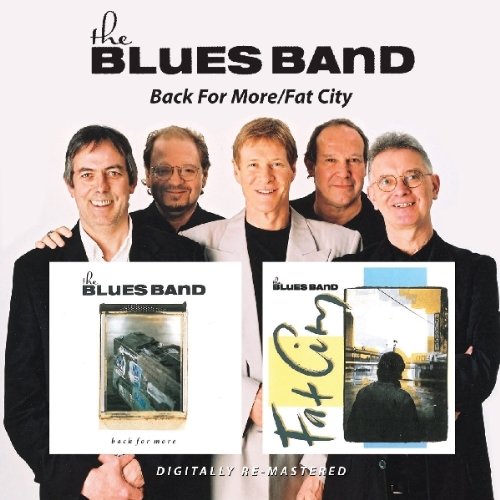 BLUES BAND - BACK FOR MORE/FAT CITY