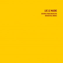 LUC LE MASNE - ORCHESTRAL WORKS [CD]