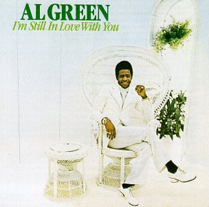 GREEN, AL - I'M STILL IN LOVE WITH YOU