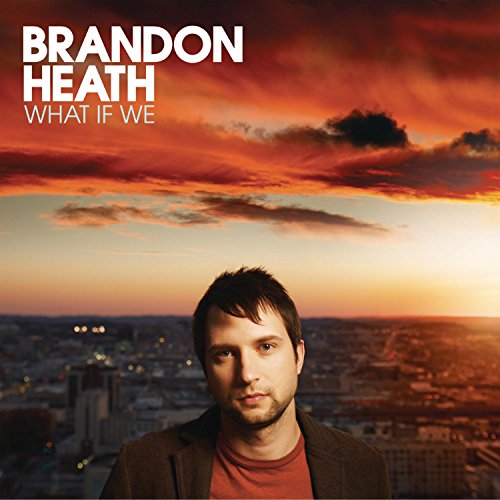 HEATH, BRANDON - WHAT IF WE