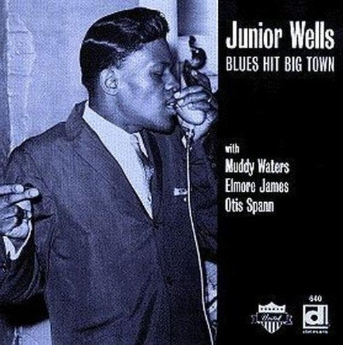 WELLS, JUNIOR - BLUES HIT BIG TOWN