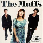 MUFFS - ALERT TODAY ALIVE TOMORROW