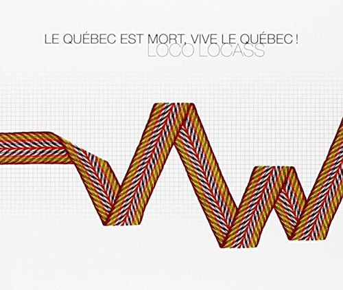 LOCO LOCASS - LE QUEBEC EST MORT, VIVE LE QUEBEC! (CD)