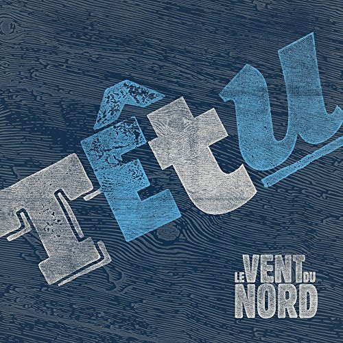 LE VENT DU NORD - LE VENT DU NORD - TETU