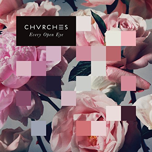 CHVRCHES - EVERY OPEN EYE