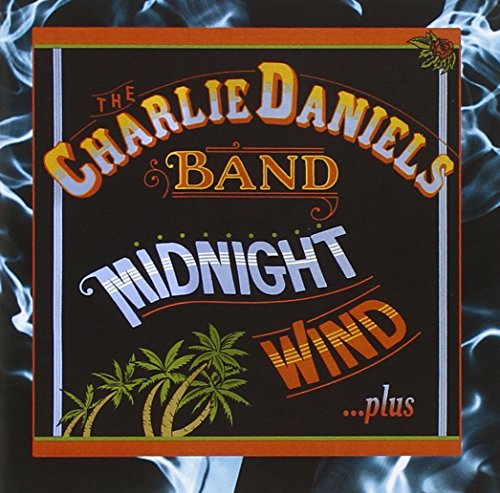 DANIELS, CHARLIE BAND  - MIDNIGHT WIND...PLUS