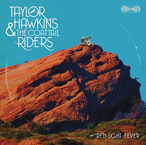 TAYLOR HAWKINS & THE COATTAIL RIDERS - RED LIGHT FEVER