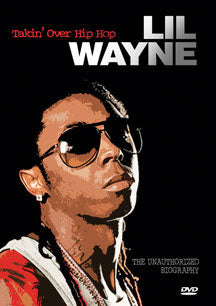LIL WAYNE - TAKIN OVER HIP HOP UNAUTHORIZED [DVD]