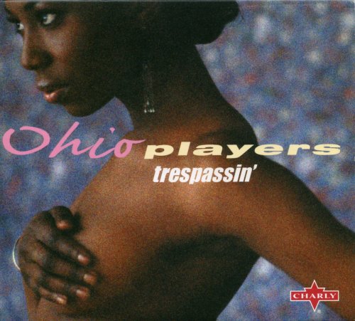 OHIO PLAYERS - TRESPASSIN'