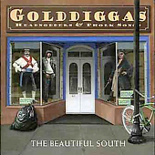 BEAUTIFUL SOUTH - GOLDIGGAS HEADNODDERS AND PHOLK SONGS