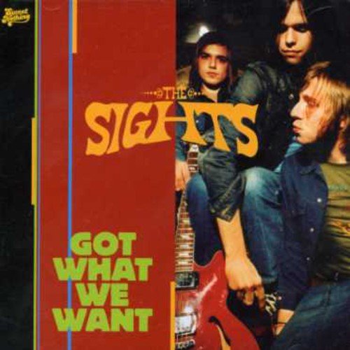 SIGHTS - GOT WHAT WE WANT