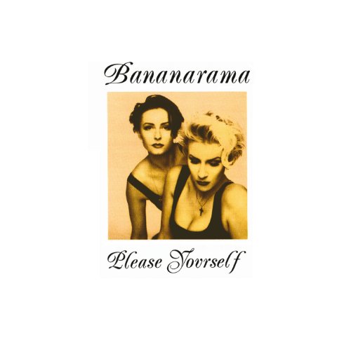 BANANARAMA - PLEASE YOURSELF