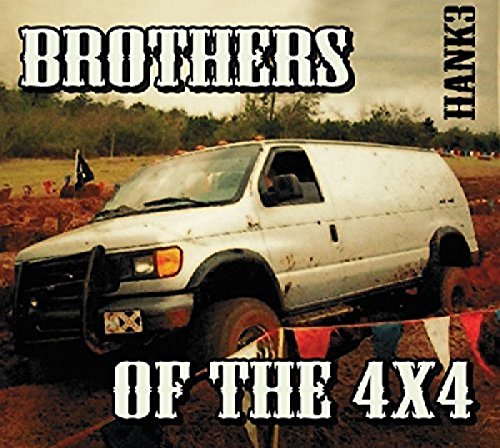 HANK 3 - BROTHERS OF THE 4X4