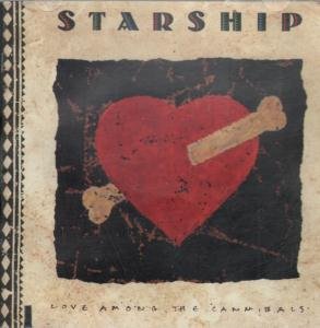 STARSHIP - LOVE AMONG CANNIBALS