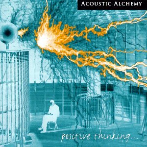 ACOUSTIC ALCHEMY - POSITIVE THINKING