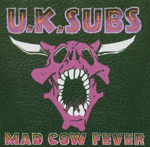 U.K. SUBS - MAD COW FEVER