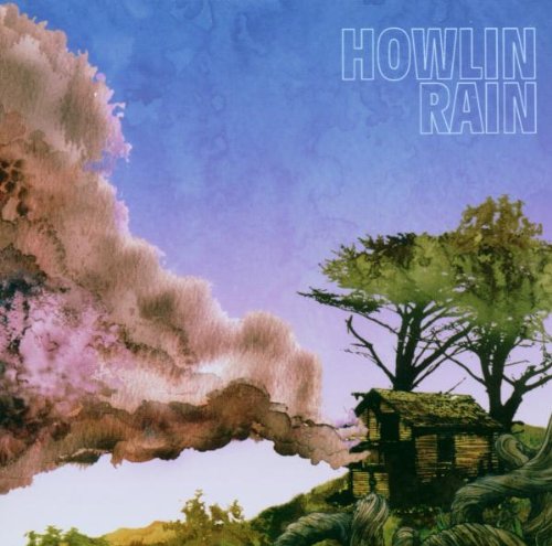 HOWLIN RAIN - HOWLIN RAIN