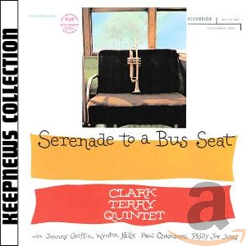 CLARK, TERRY QUINTET - SERENADE TO A BUS SEAT