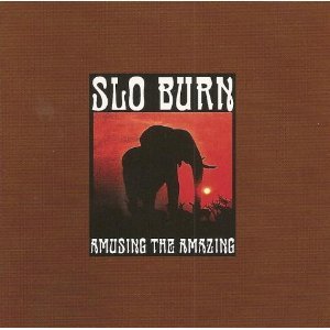 SLO BURN - AMUSING THE AMAZING