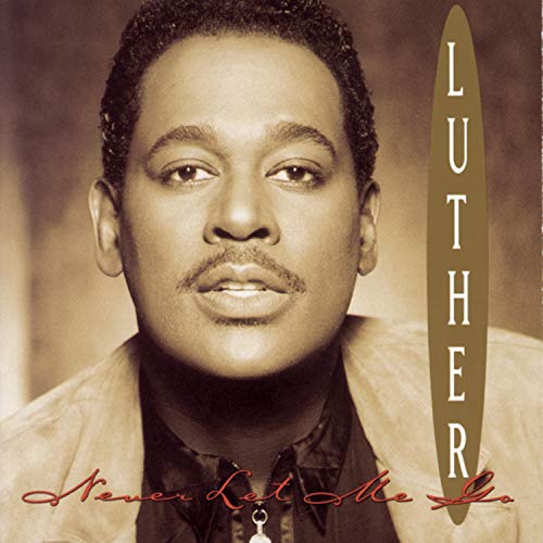 VANDROSS, LUTHER - NEVER LET ME GO