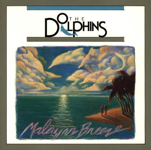 THE DOLPHINS - MALAYAN BREEZE