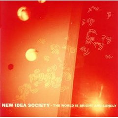 NEW IDEA SOCIETY  - WORLD IS BRIGHT AND LONELY