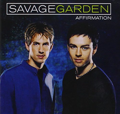 SAVAGE GARDEN - AFFIRMATION