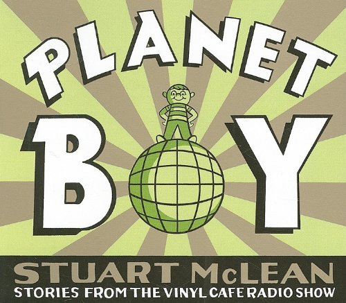 MCLEAN, STUART  - VINYL CAFE: PLANET BOY