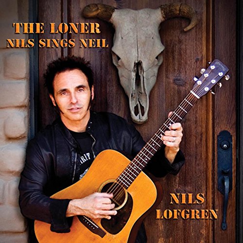 LOFGREN, NILS - THE LONER: NILS SINGS NEIL