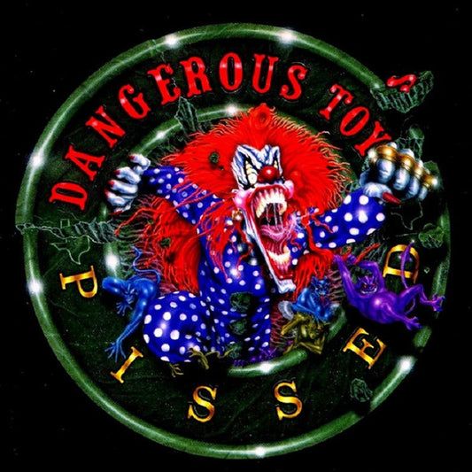 DANGEROUS TOYS  - PISSED