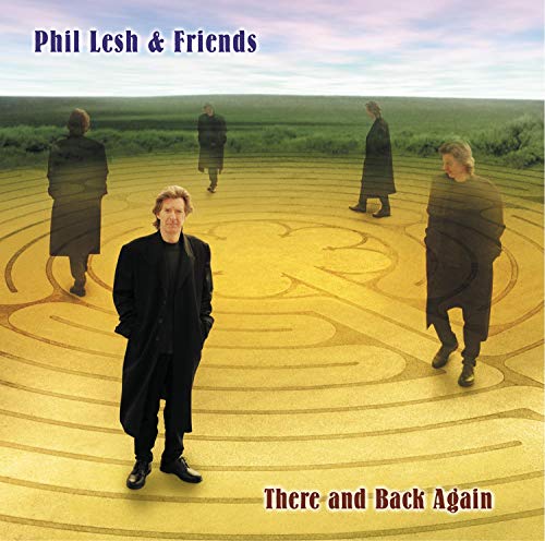 LESH, PHIL AND FRIENDS - THERE AND BACK AGAIN (LTD.ED)