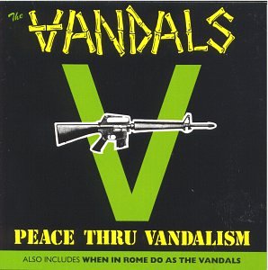 VANDALS - PEACE THRU VANDALISM/WHEN IN