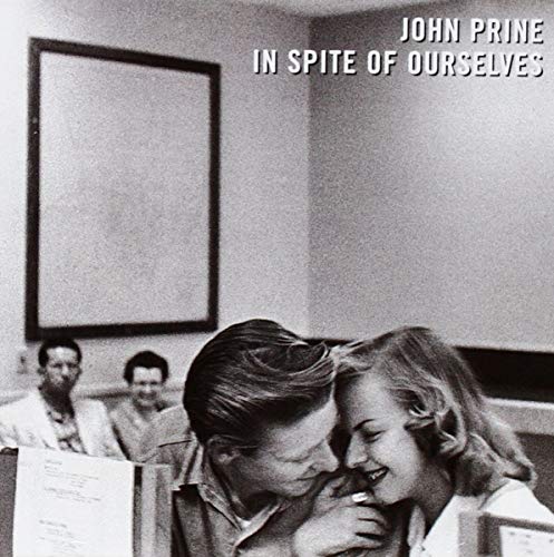 JOHN PRINE - IN SPITE OF OURSELVES