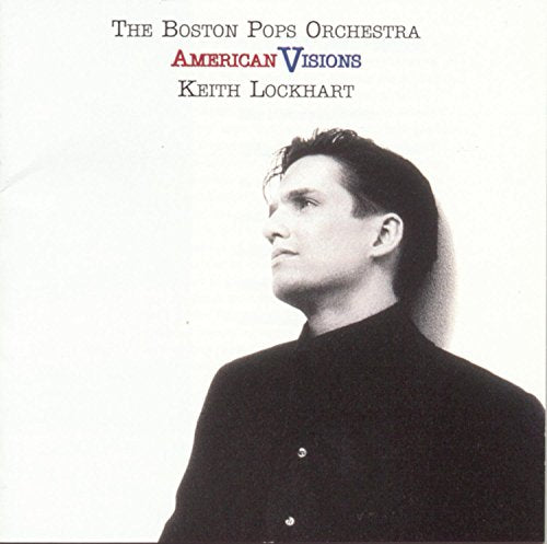 LOCKHART, KEITH & THE BOSTON POPS  - AMERICAN VISIONS