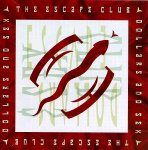 ESCAPE CLUB - DOLLARS AND SEX