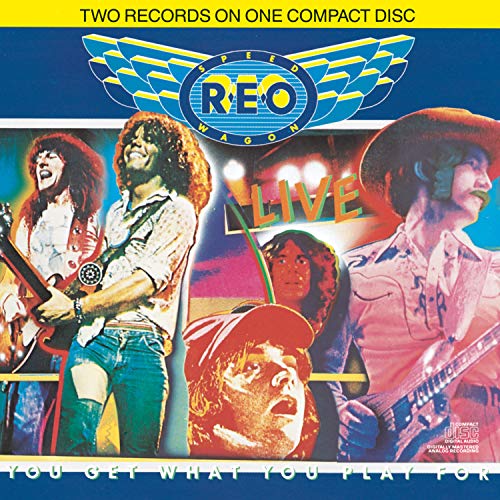 REO SPEEDWAGON - LIVE-YOU GET WHAT YOU PLAY FOR